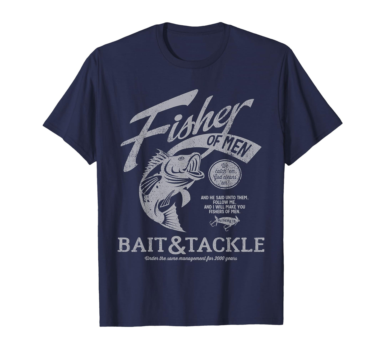 Fisher Of Men We Bait And Tackle Catch Fish God Christian T-Shirt