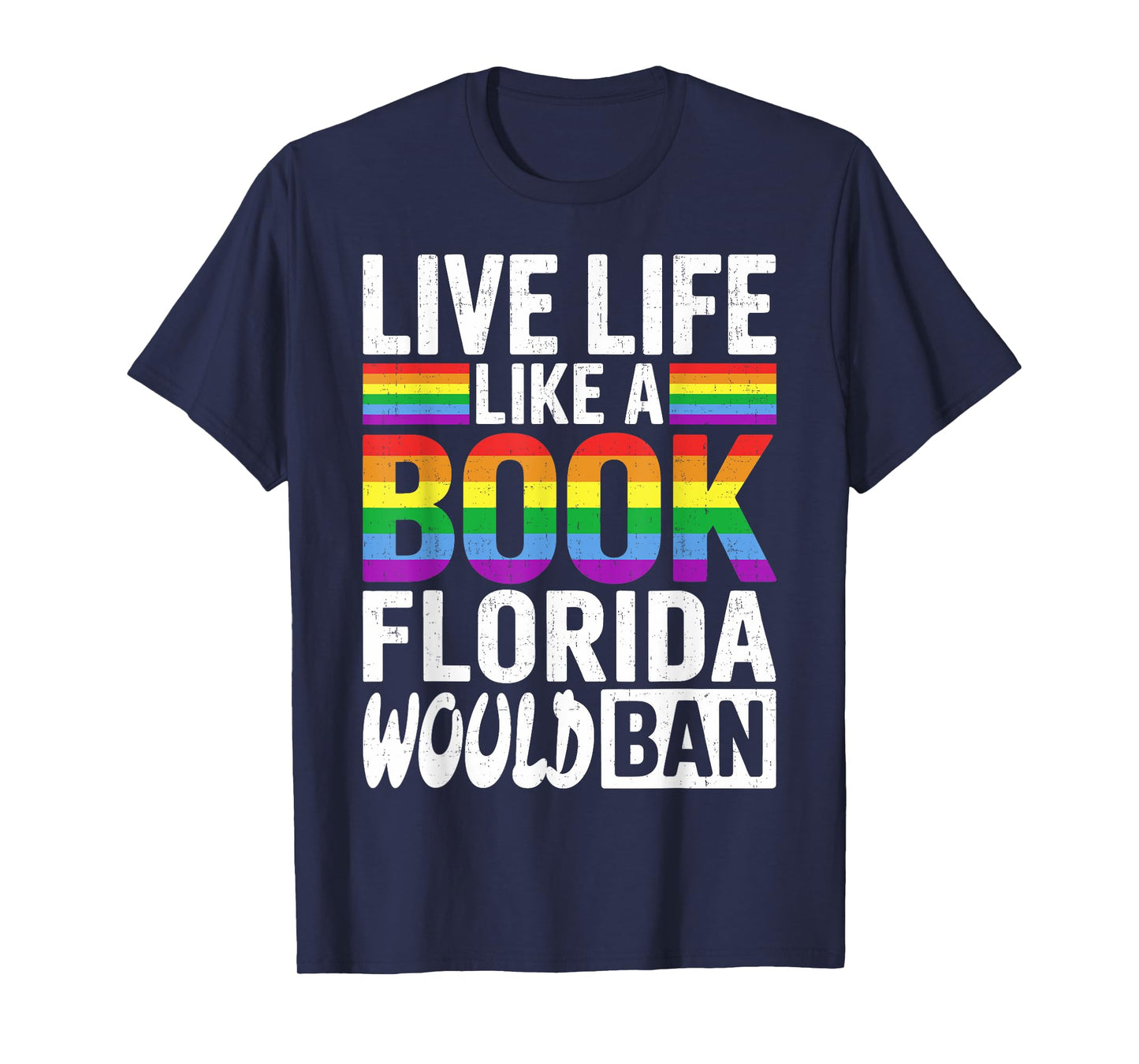 Funny LGBTQ Quote Live Life Like A Banned Rainbow Book T-Shirt
