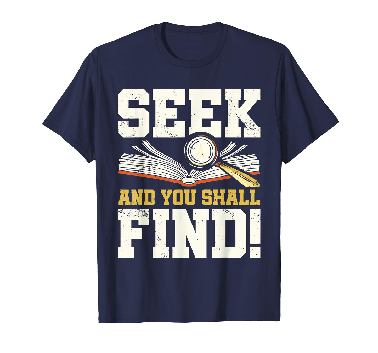 Seek and You Shall Find Bible Christian Faith Jesus Christ T-Shirt