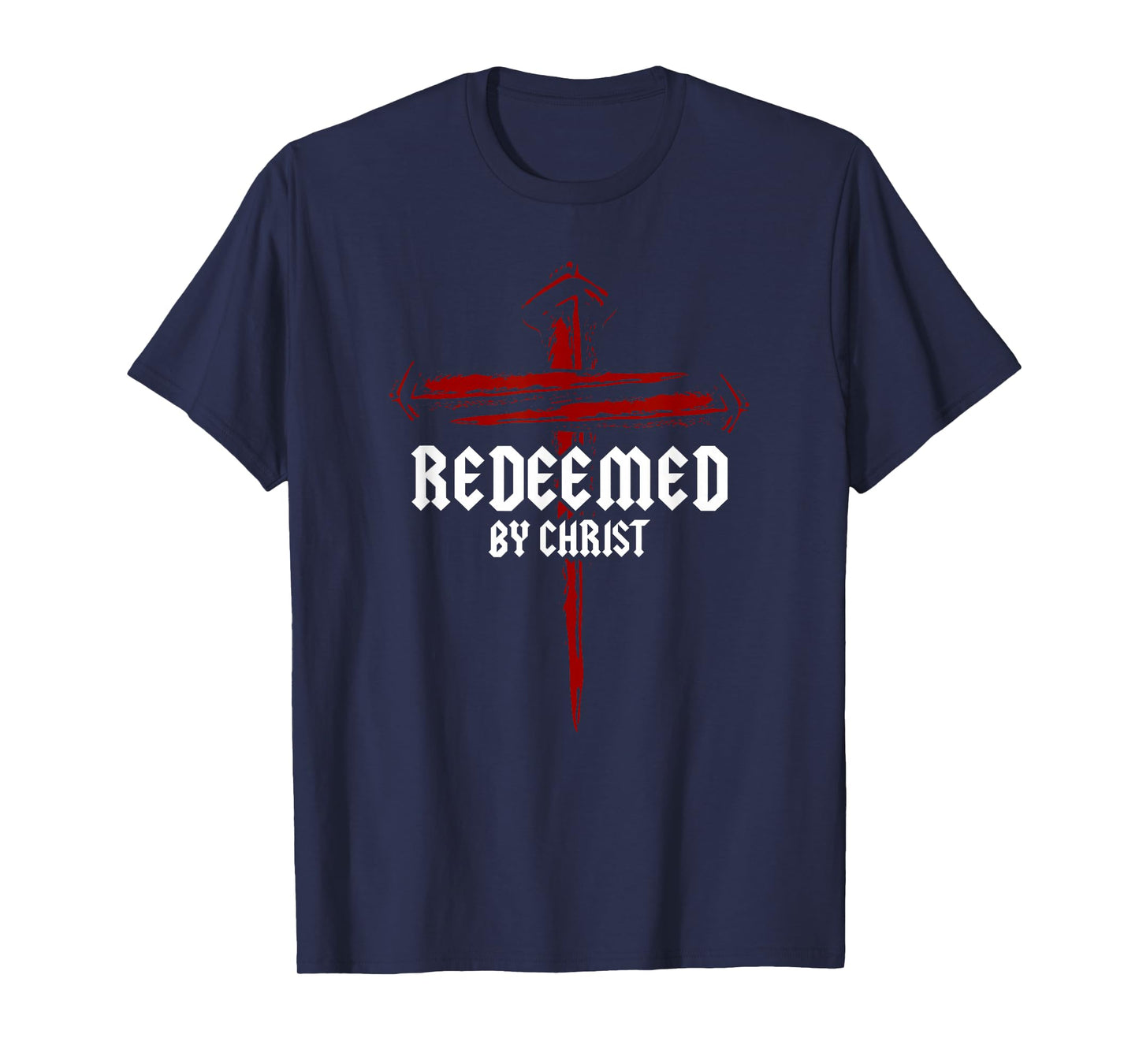 Redeemed by Christ Christian 3 Nails Cross Jesus Faith Bible T-Shirt