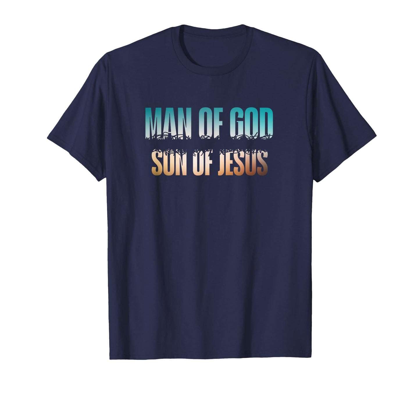 Man of God Son of Jesus Religious Tee T-Shirt