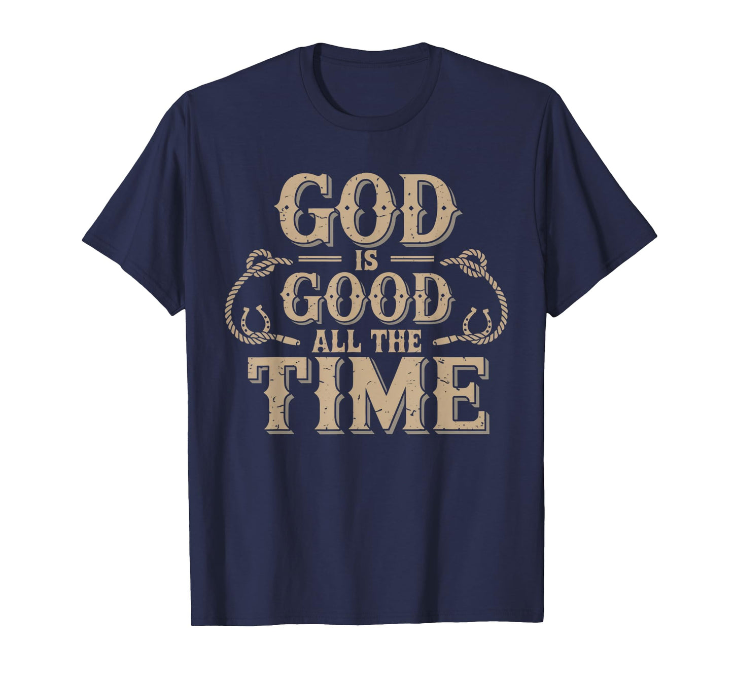 God is Good All The Time Christian Bible Verse Jesus Western T-Shirt