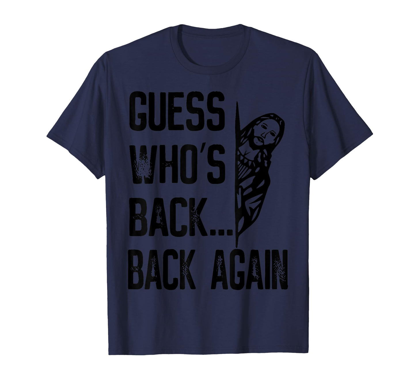 Guess Who's Back Back Again Easter Jesus Christ Christian T-Shirt