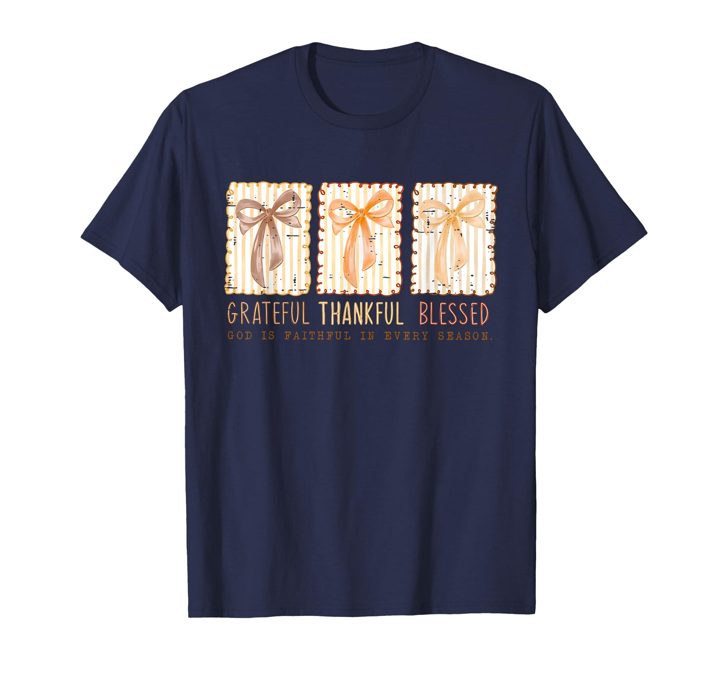 Grateful Thankful Blessed God Is Faithful In Every Season T-Shirt