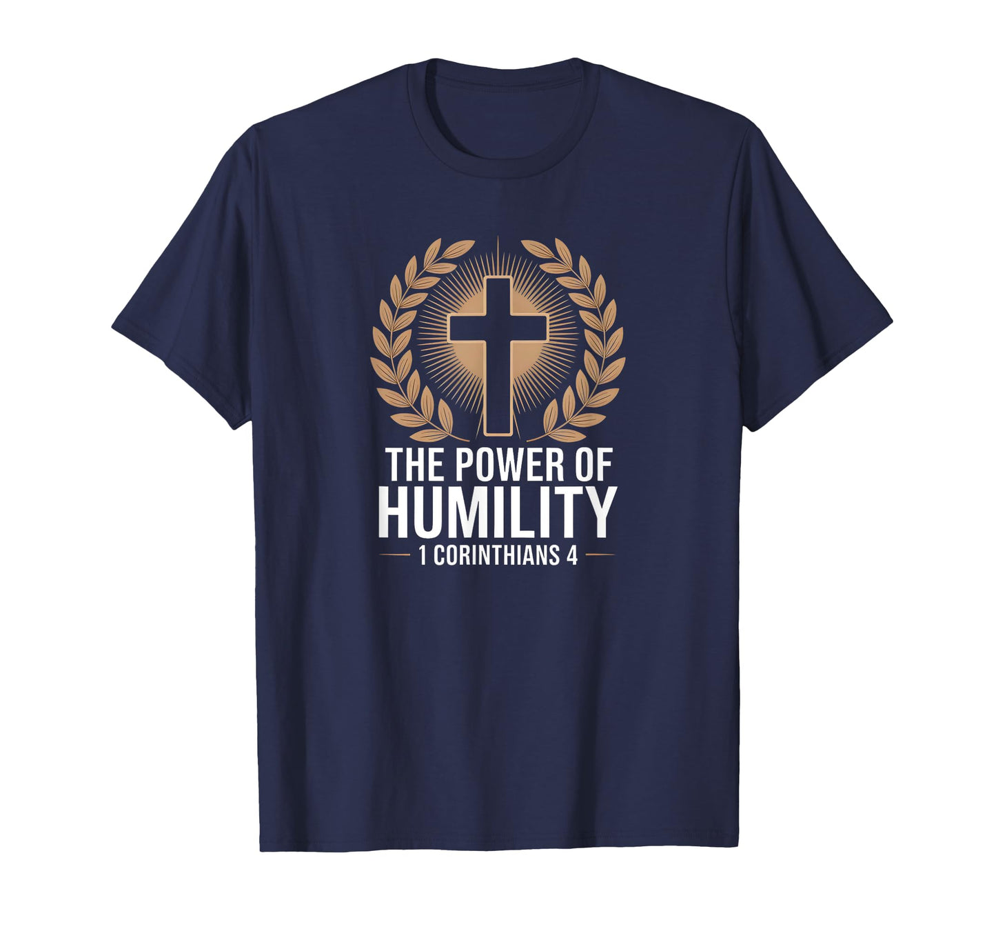 The Power of Humility – 1 Corinthians 4 Christian Faith T-Shirt