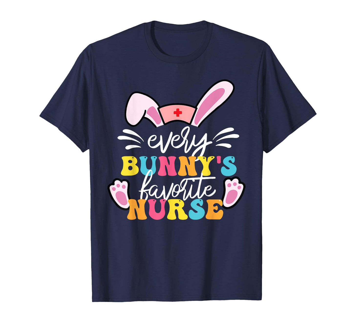 Every Bunny's Favorite Nurse Cute Easter Bunny Nurse Squad T-Shirt