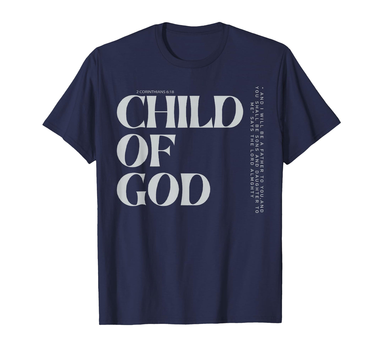Child of God 2 Corinthians 6:18 Christian Apparel T-Shirt