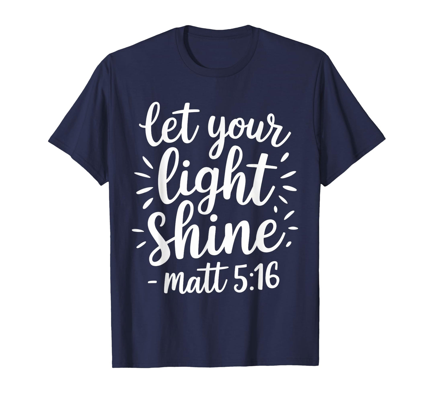 Let Your Light Shine Gospel Christian Pray Faith Bible Verse T-Shirt