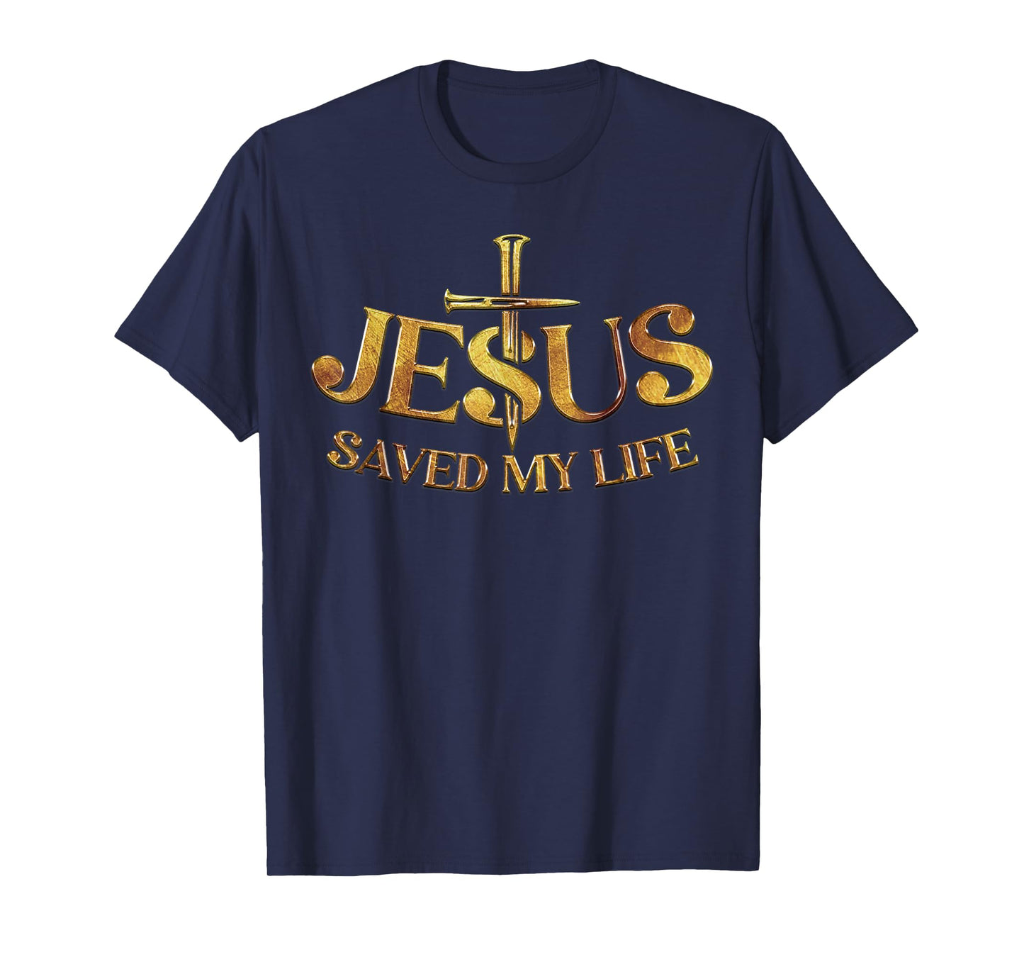 Jesus Saved My Life Christian Cross God Faith Bible Pray T-Shirt