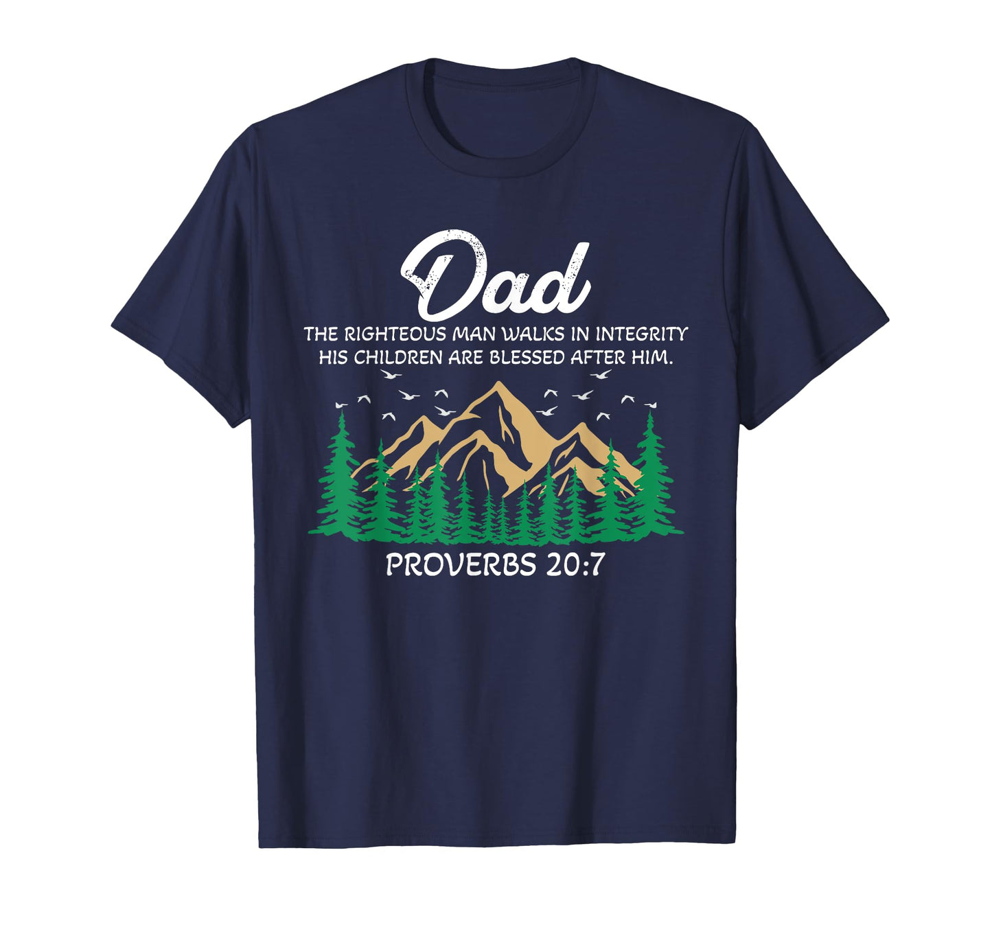 Christian Dad Religious Proverbs 20:7 Mountain Father's Day T-Shirt