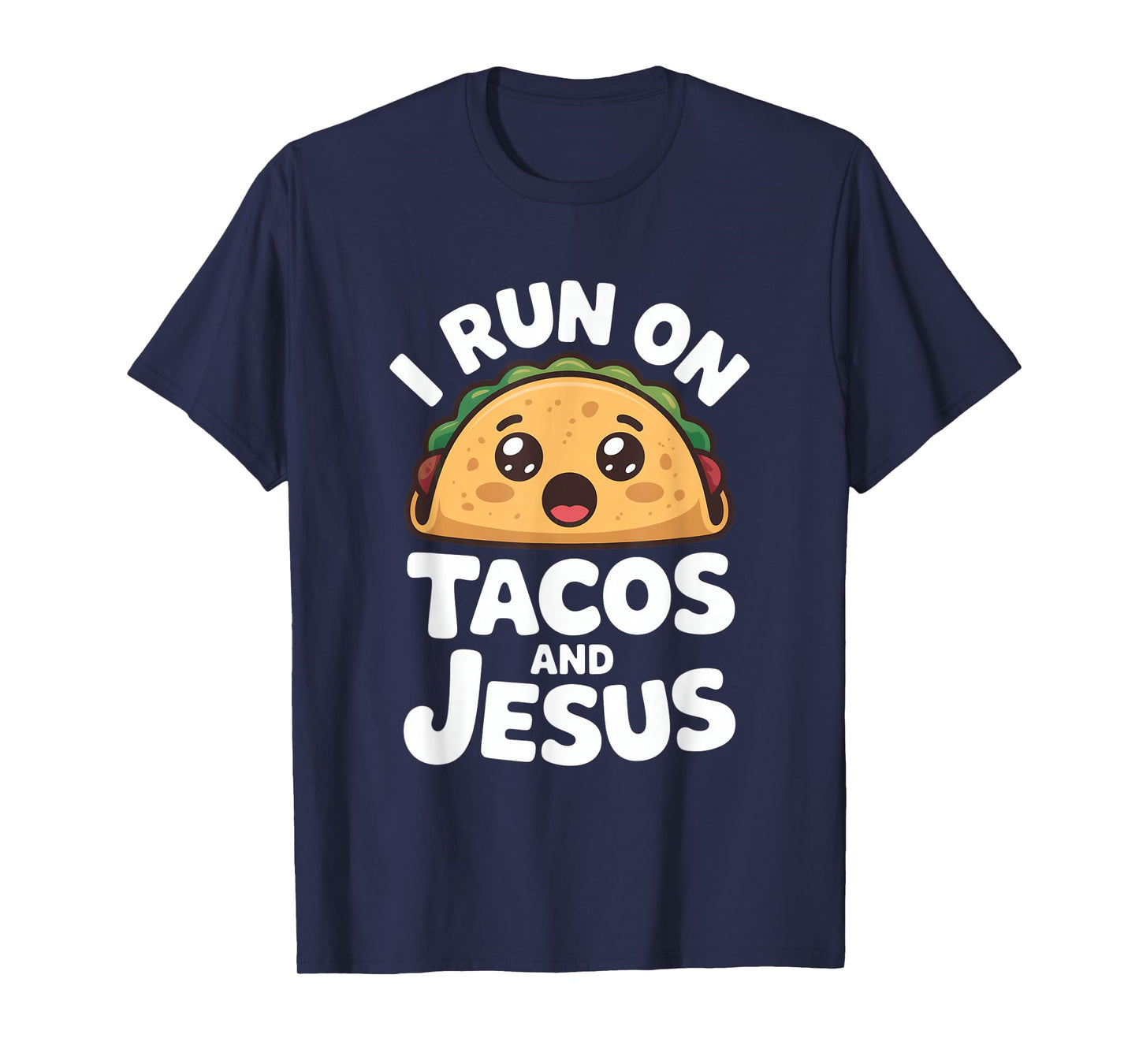 Funny Taco Lover I Run on Tacos and Jesus T-Shirt
