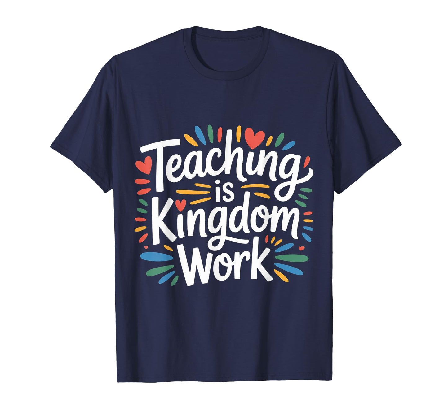 Teaching is Kingdom Work Faith Sunday School |- T-Shirt