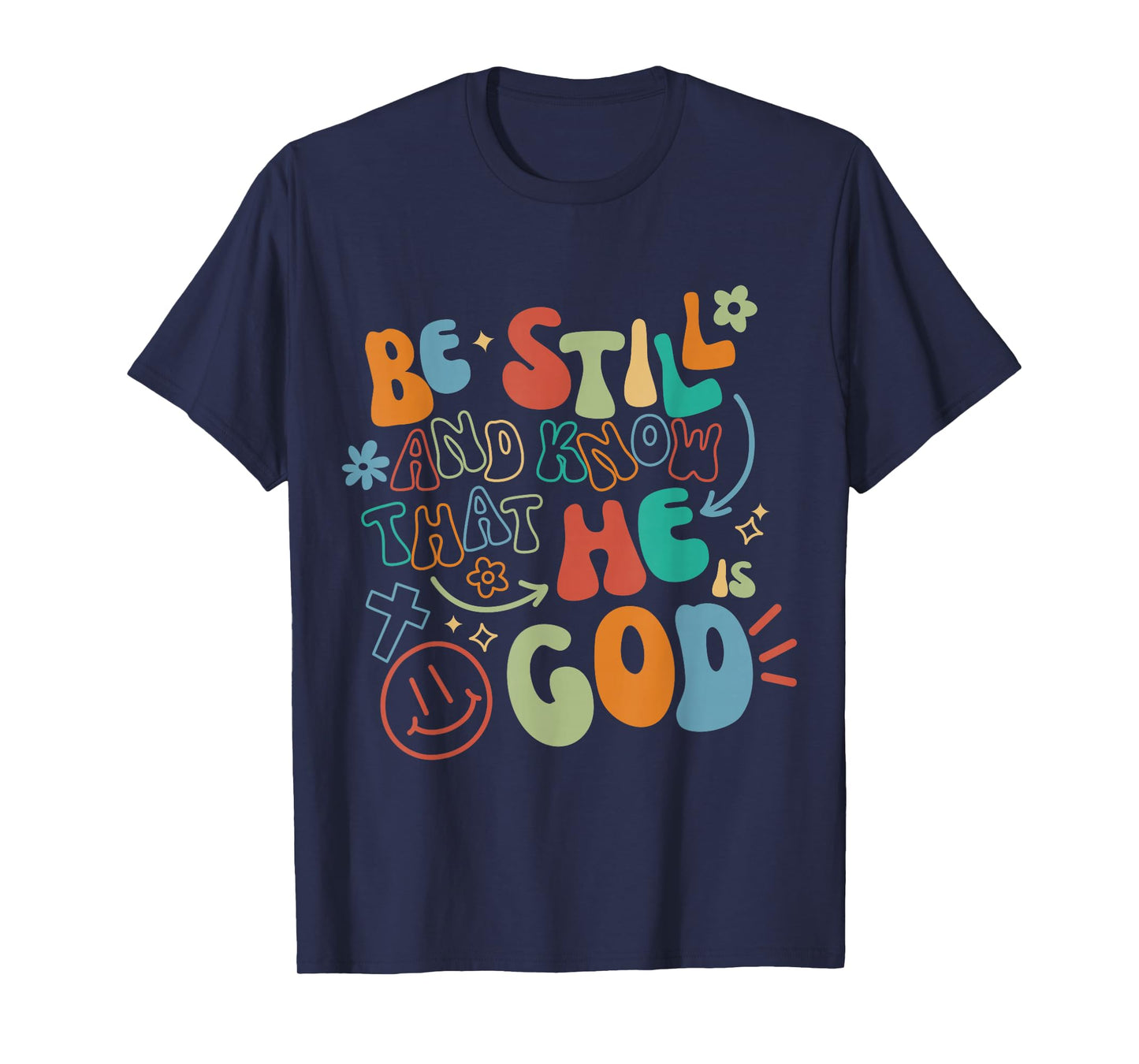 Be Still and Know Psalm Verse Inspirational Christian T-Shirt