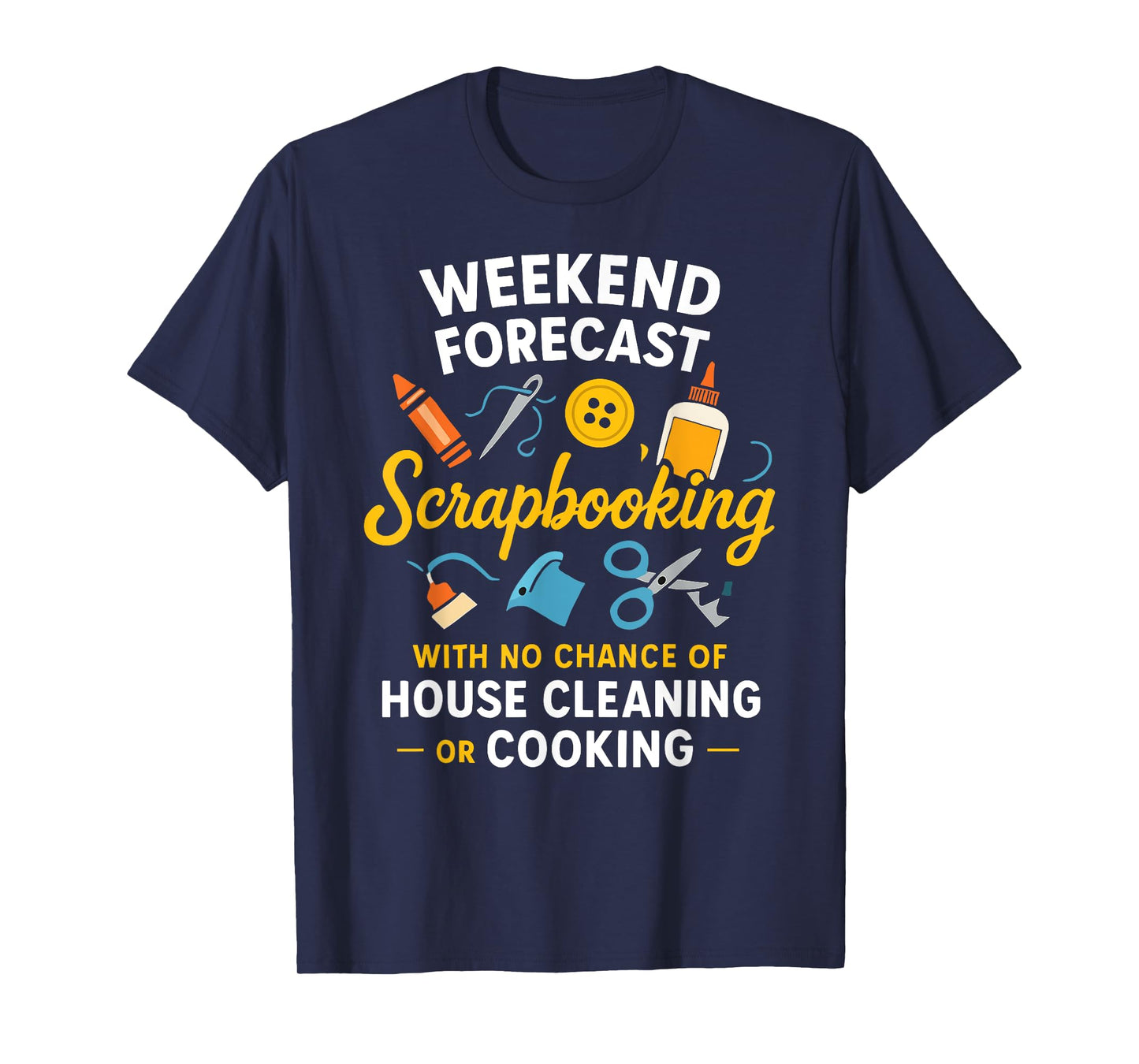 Weekend Forecast Scrapbooking Funny Craft Quote T-Shirt