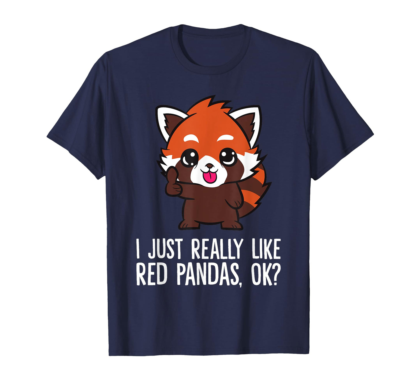 I Just Really Like Red Pandas, Ok? Funny Red Panda T-Shirt