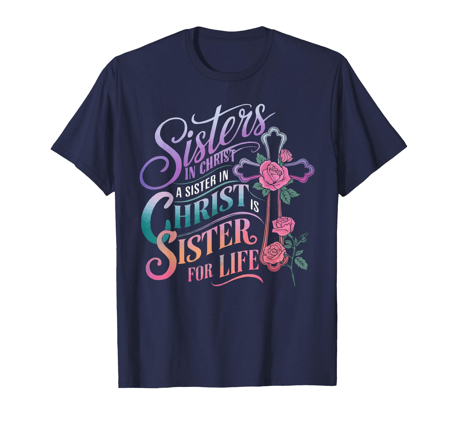 Sisters In Christ Religion Jesus Christian Women Faith T-Shirt