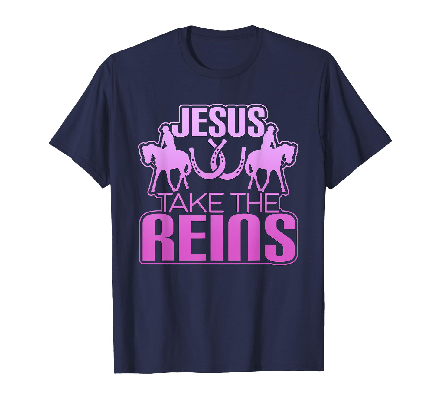 Jesus Take The Reins Cool Race Horse T-Shirt