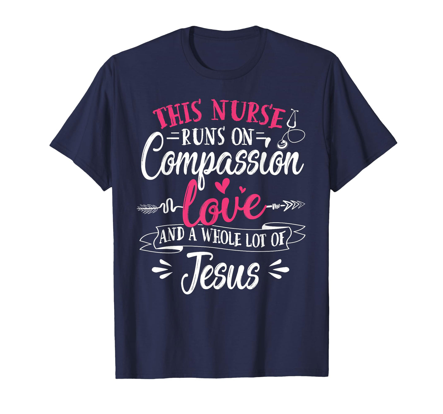 Nurse Jesus Quote Compassion Love Jesus Christian Faith T-Shirt