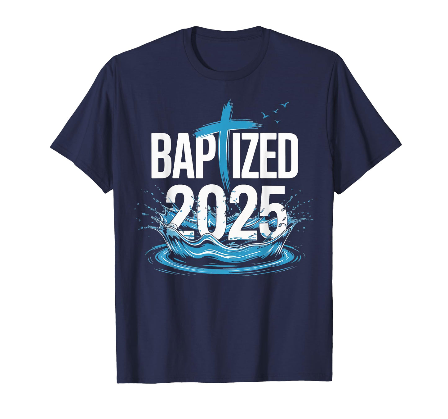 Baptized 2025 T-Shirt
