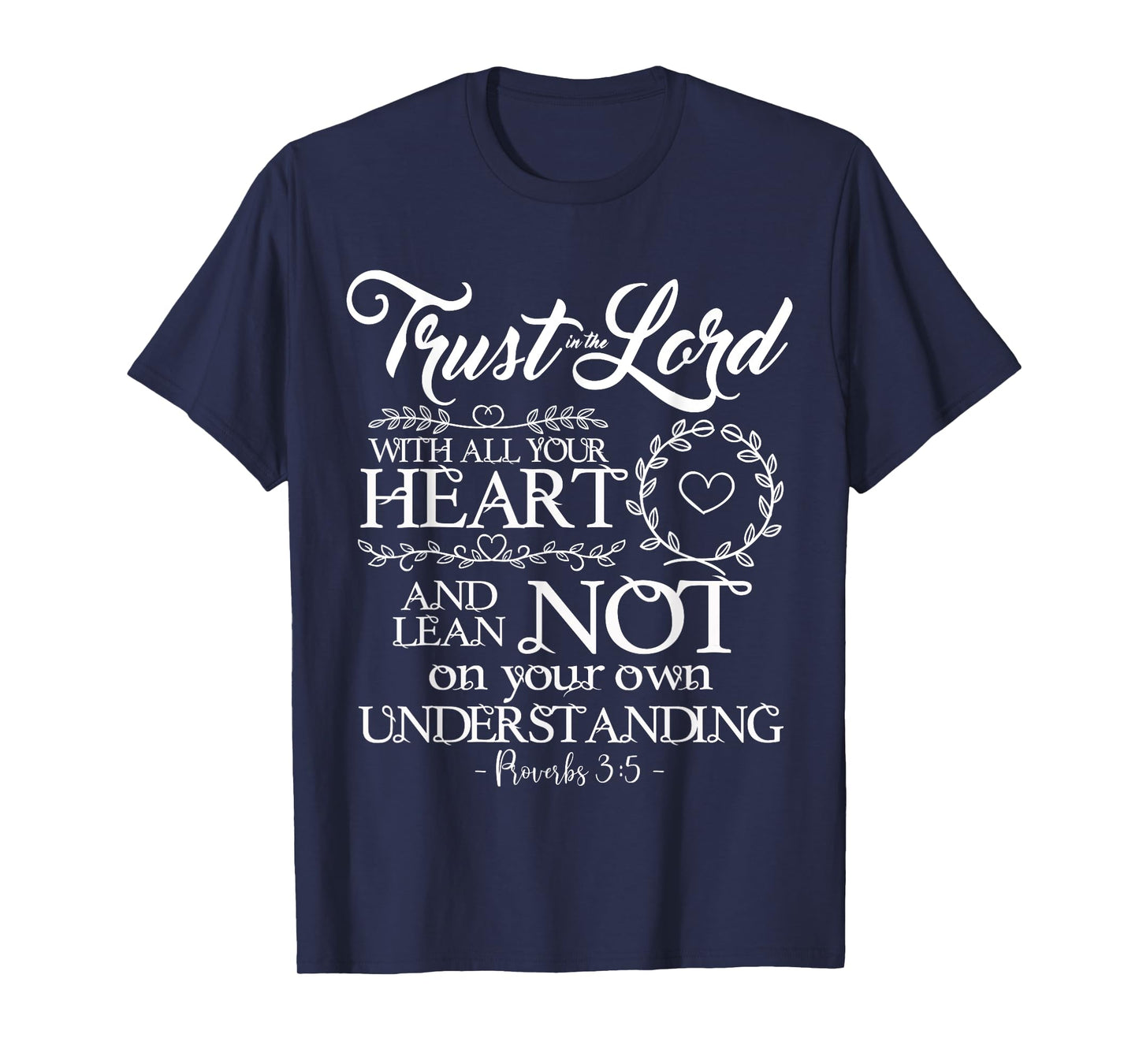 Trust Lord w All Your Heart Proverbs 3:5 Bible Verse T Shirt T-Shirt