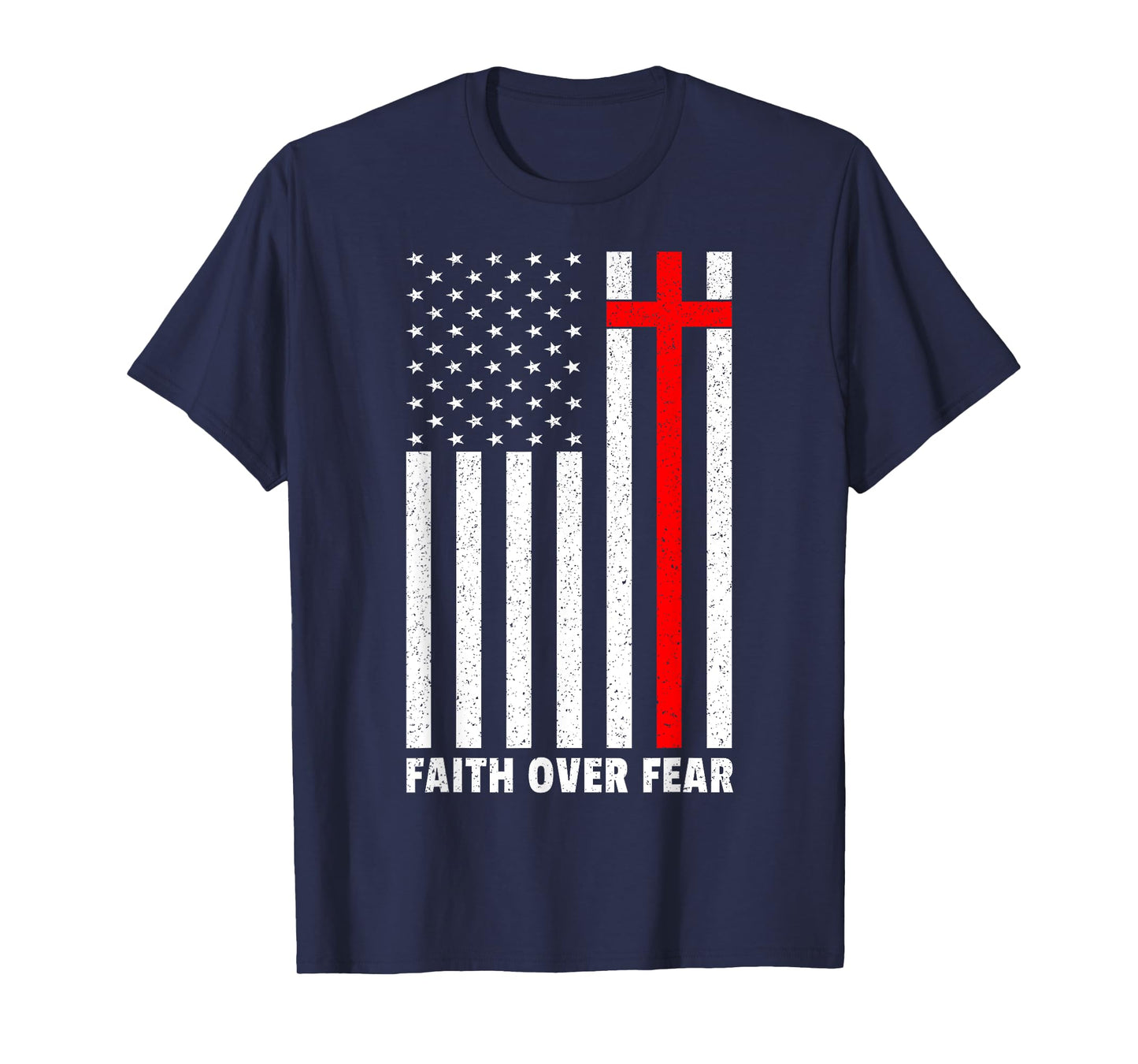 Faith Over Fear Cross Christ USA Flag American US Christian T-Shirt