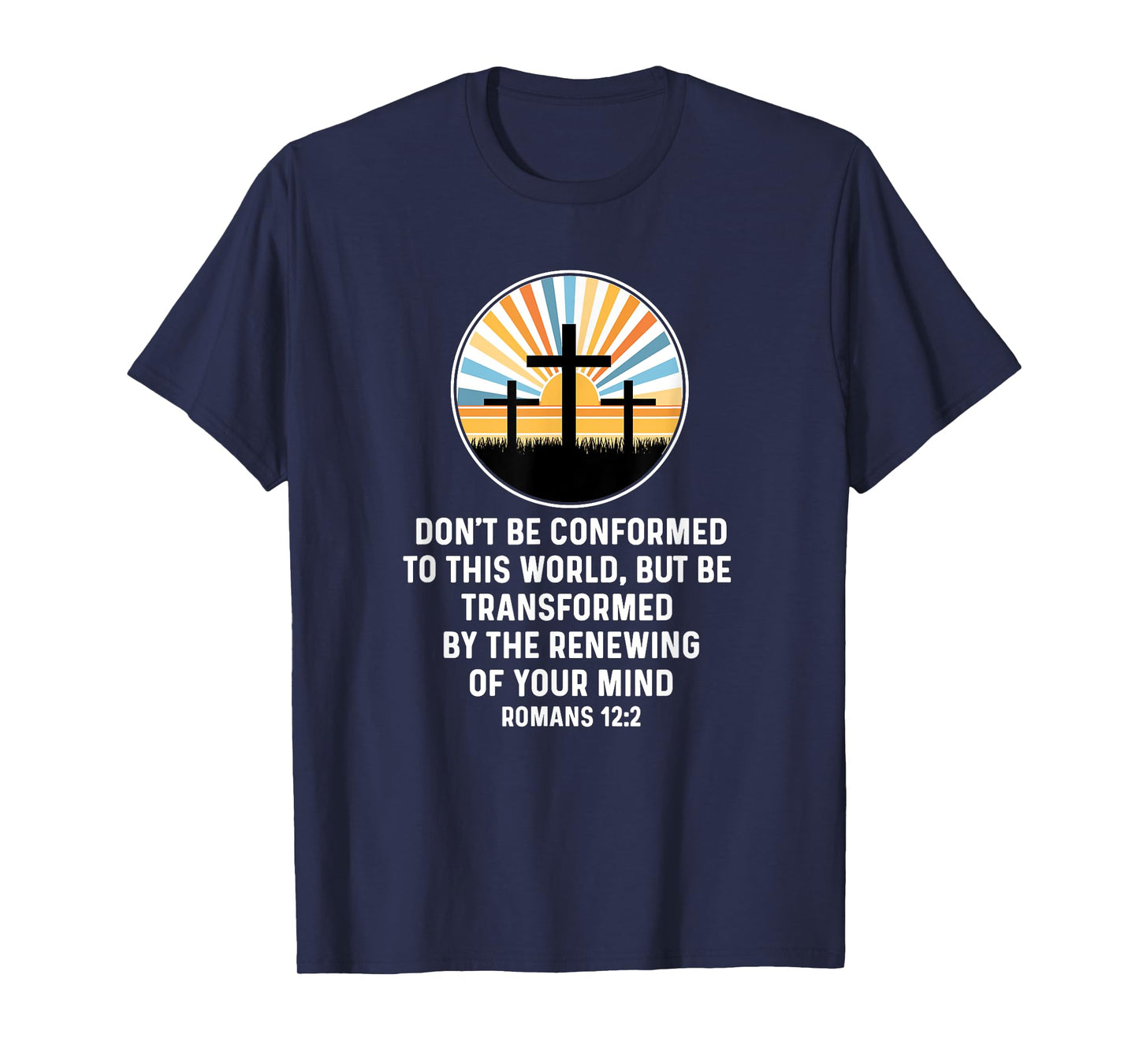 Romans 12:2 12 2 God Jesus Religious Quote Christian Salty T-Shirt