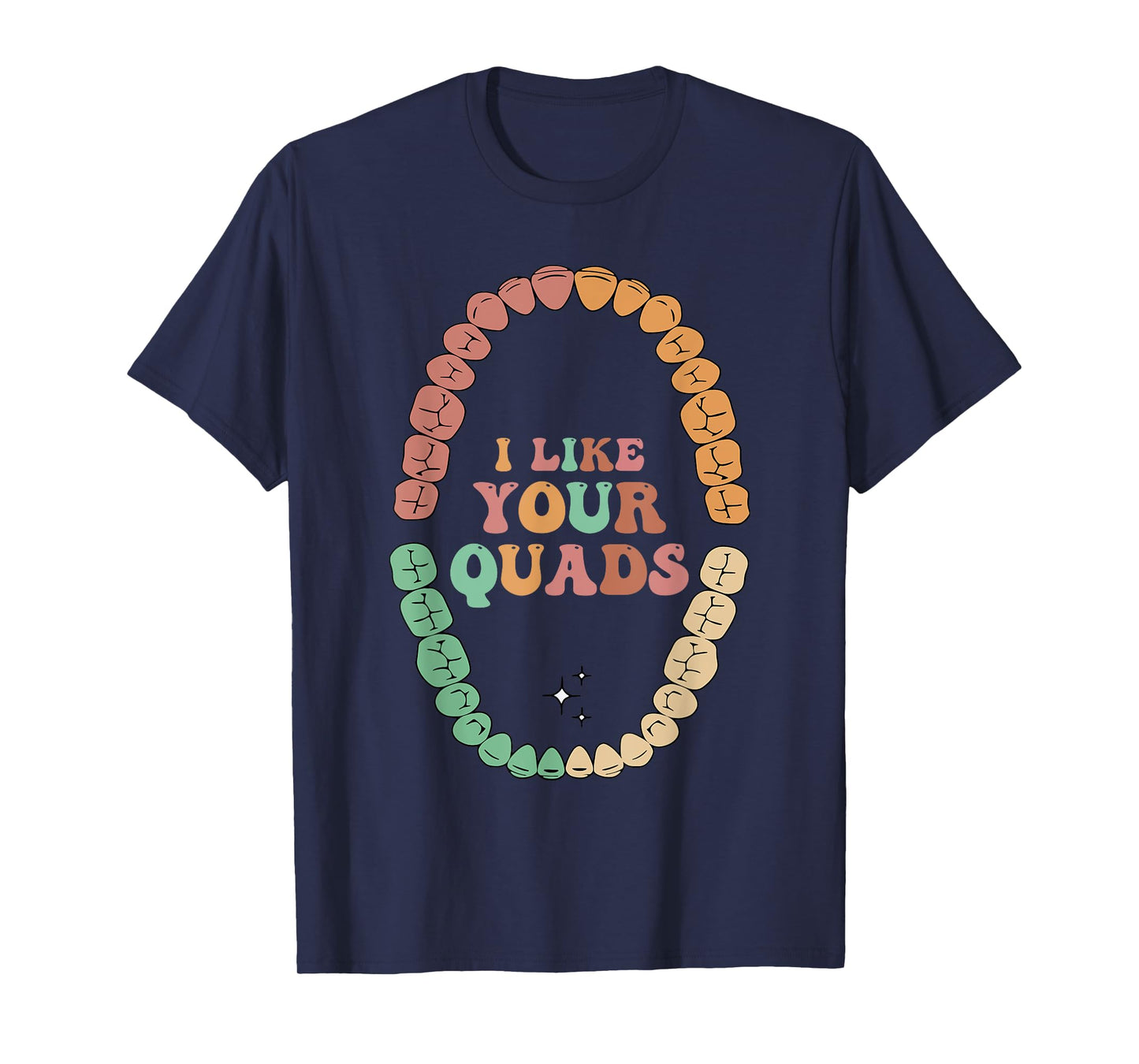 I Like Your Quads Funny Design T-Shirt