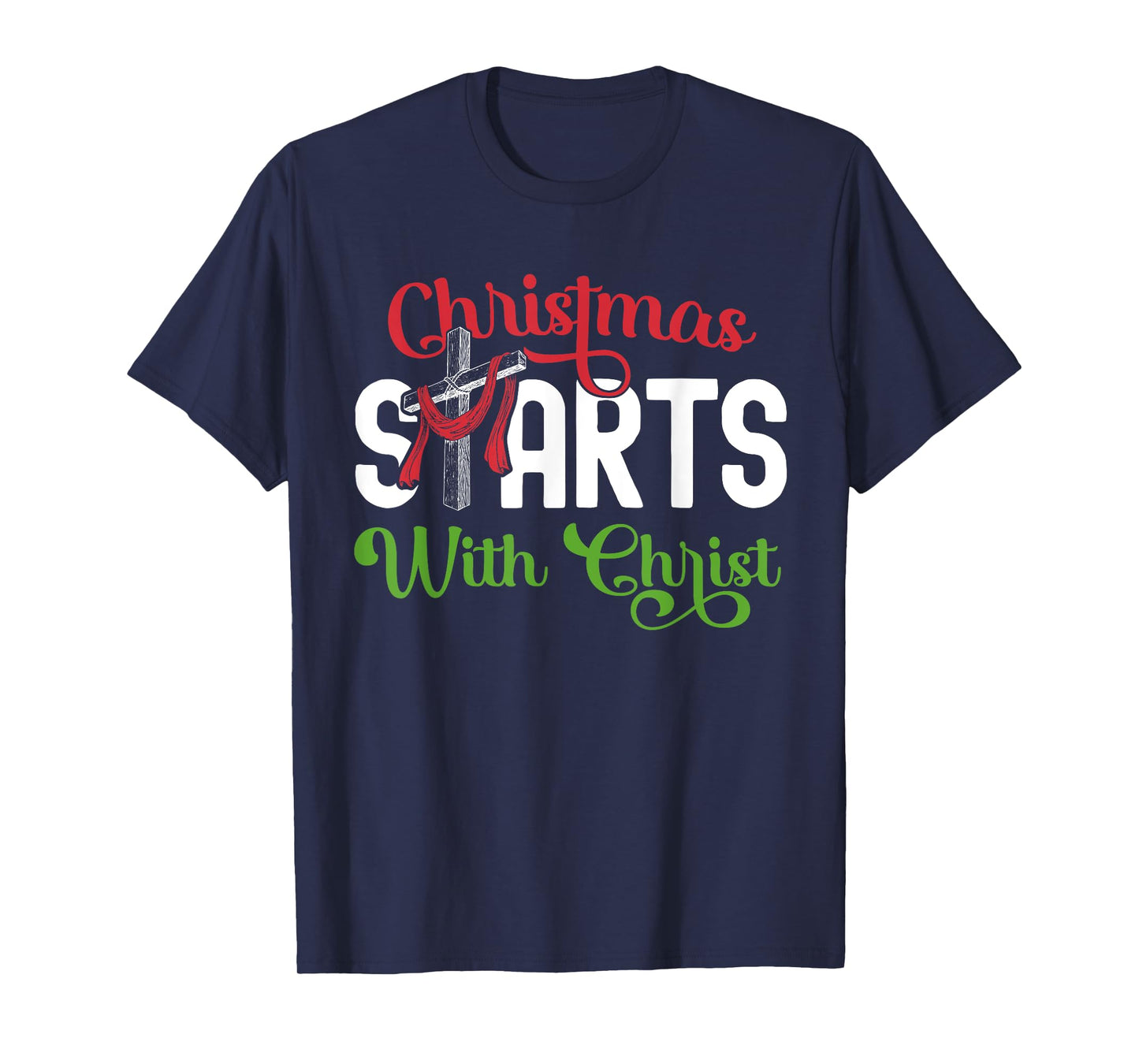 Christmas Starts With Christ Christian Cross Jesus T-Shirt