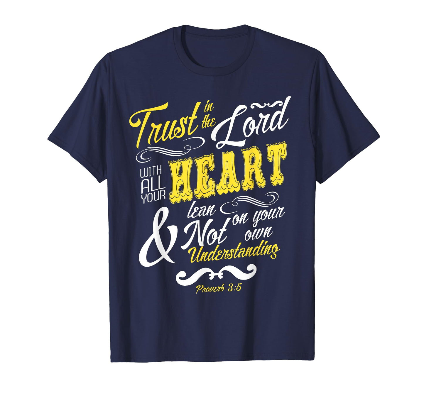 Trust In The Lord With All Your Heart Bible Verse T-Shirt T-Shirt