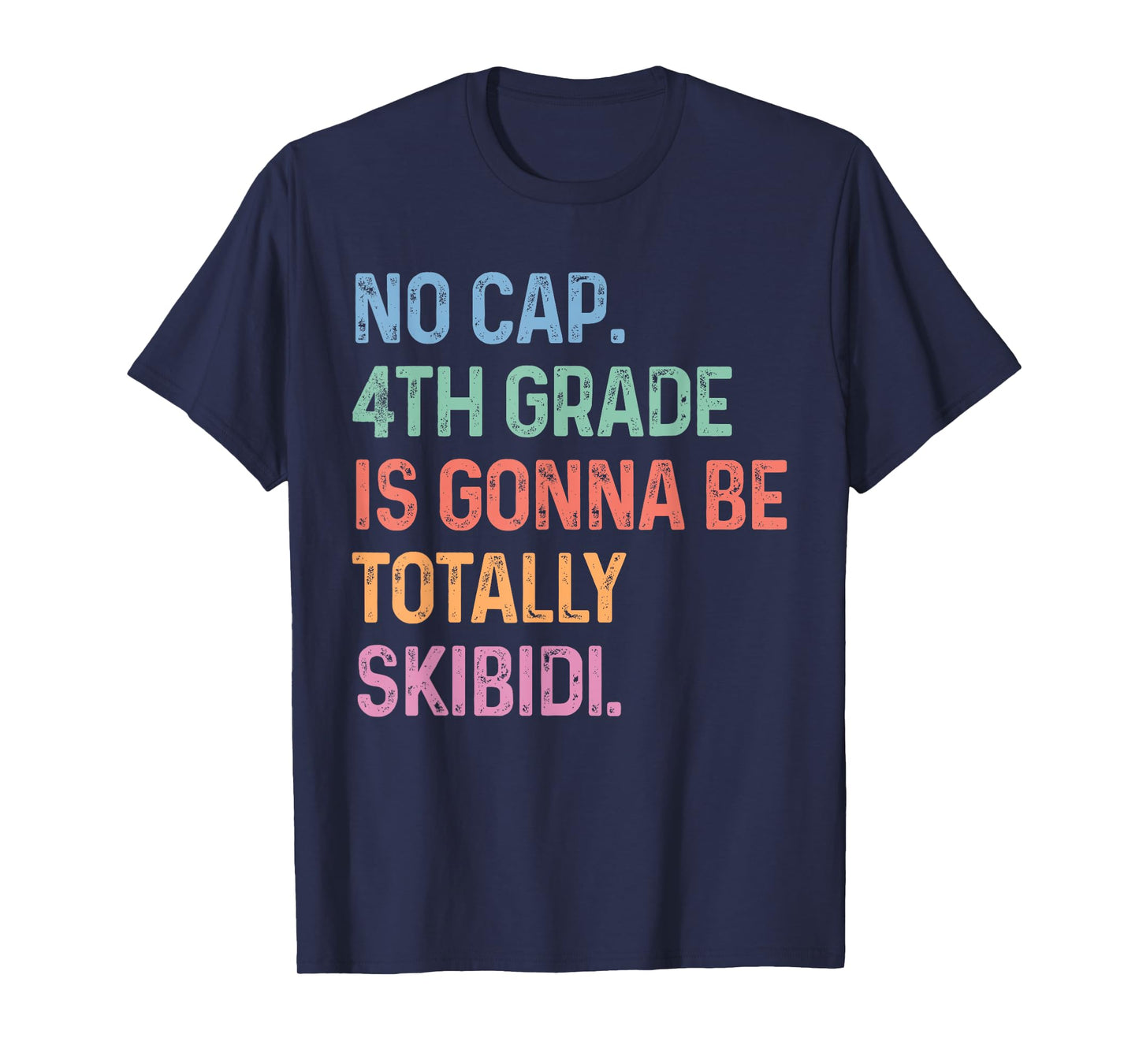 No Cap 4th Grade Is Gonna Be Totally Skibidi Back To School T-Shirt