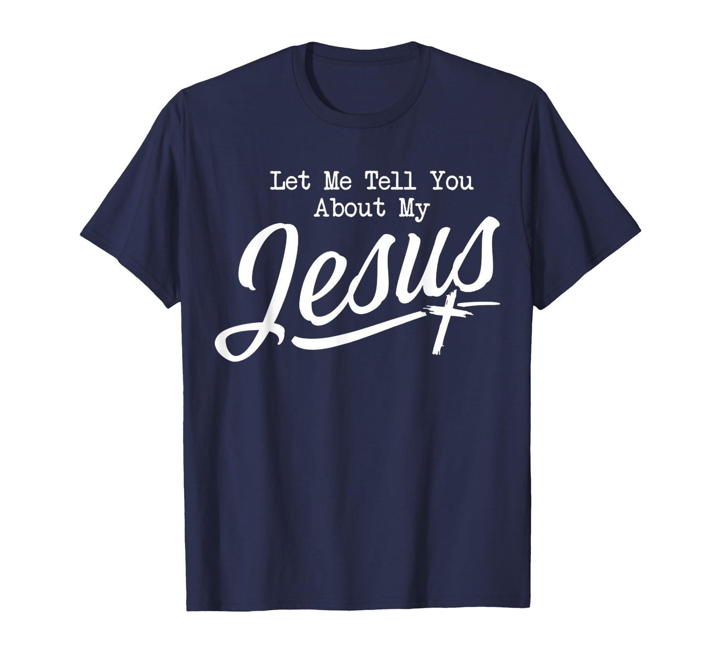 Funny Let Me Tell You About My Jesus Christian Bible. T-Shirt
