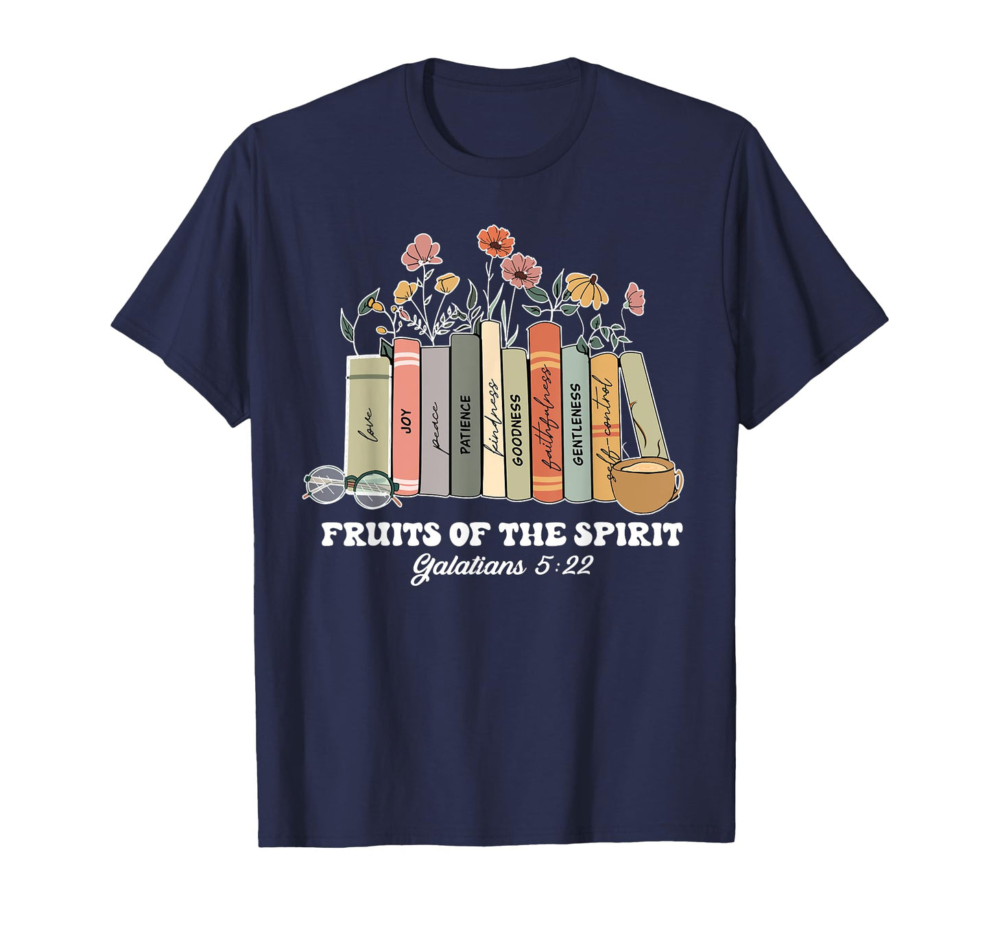 Fruits Of The Spirit Galatians 5:22 Christian Book Flower T-Shirt