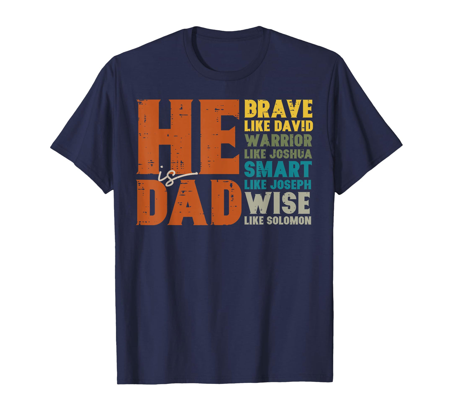 He Is Dad Brave Like David Fathers Day Christian Daddy Papa T-Shirt