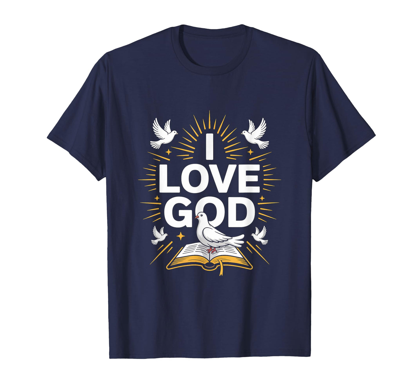 I Love God Christian Faith Expression T-Shirt