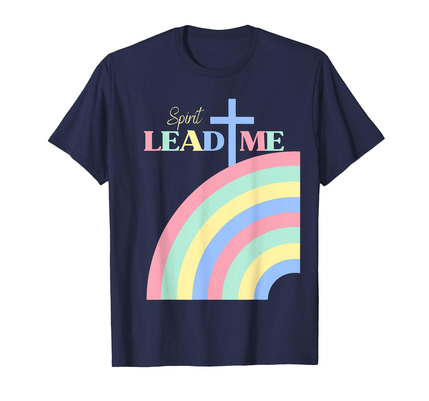 Spirit Lead Me Pastel Rainbow Christian Faith Inspirational T-Shirt