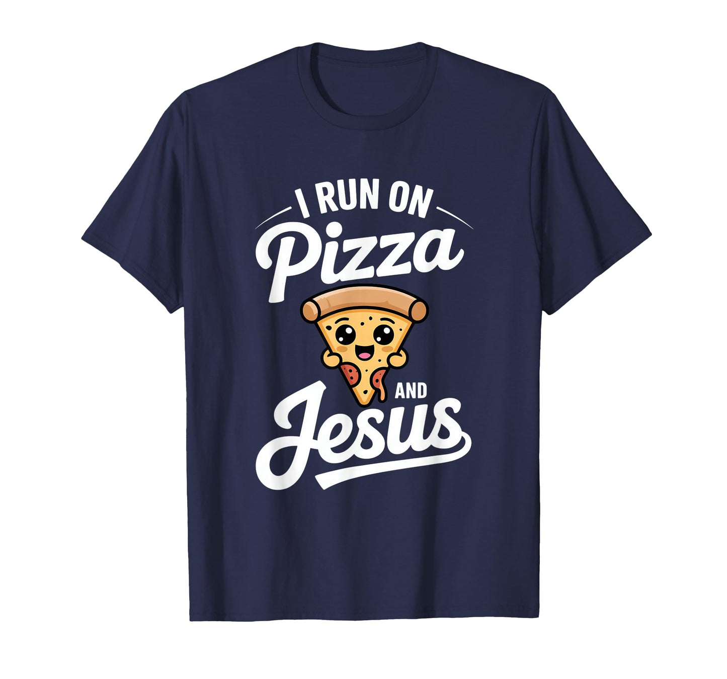 Funny Pizza Lover I Run on Pizza and Jesus T-Shirt