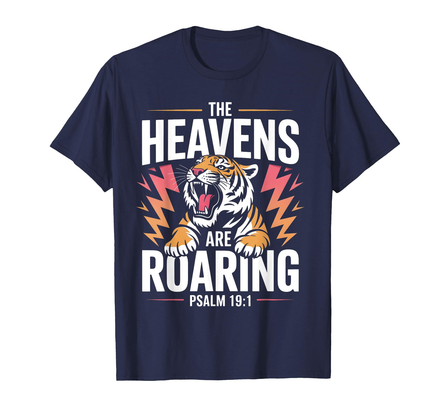The Heavens are Roaring Psalm 19:1 Christian Faith Women Men T-Shirt