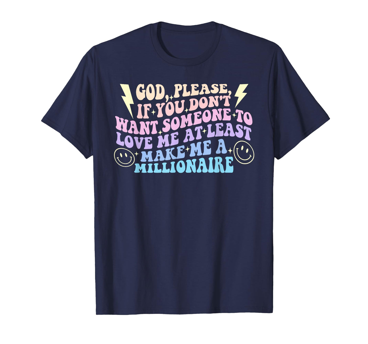 God, Please, If You Don't Want Someone to Love Me T-Shirt