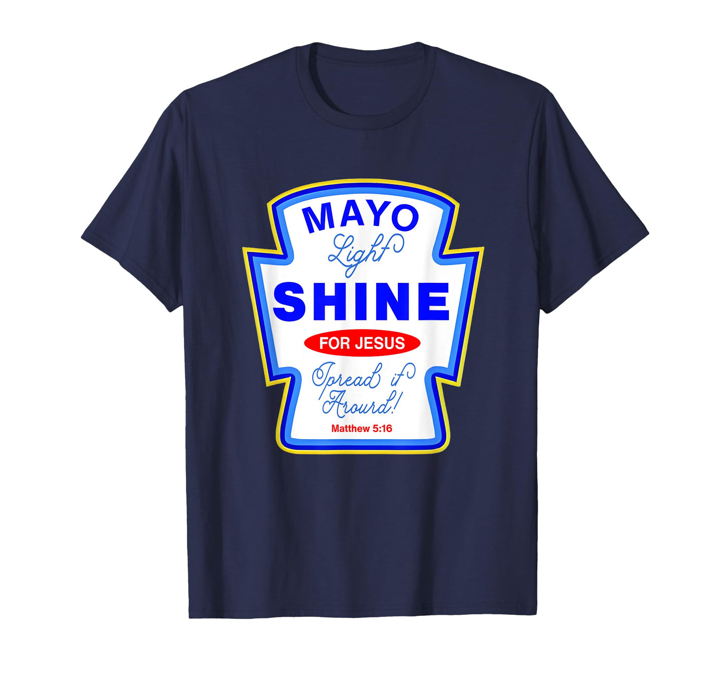 Mayonnaise Mayo Light Jesus Group Condiment Christian Family T-Shirt