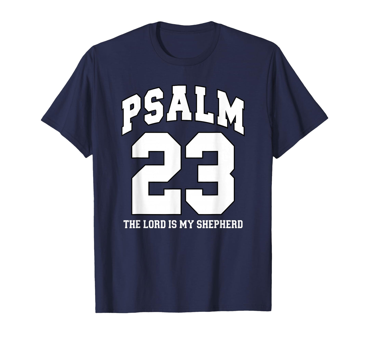 Psalm 23 The Lord is My Shepherd White Black Christian Faith T-Shirt