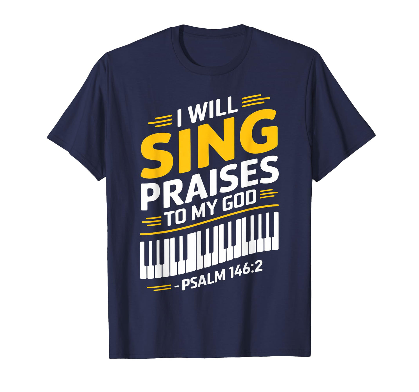 Psalm 146:2 Gospel Piano Pianist Christian Faith Bible Verse T-Shirt