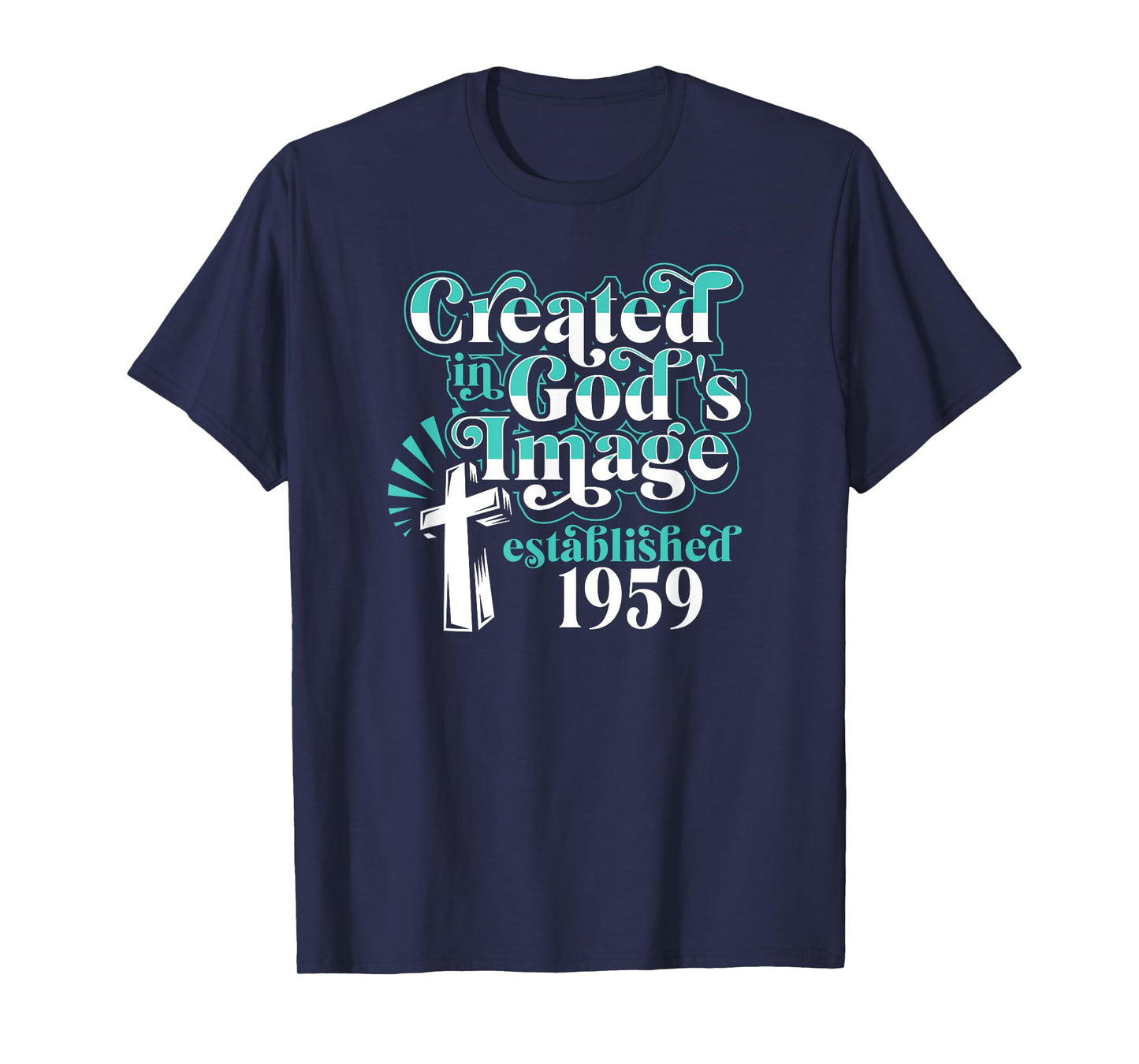 Created In Gods Image Established 1959 Christian Birthday T-Shirt