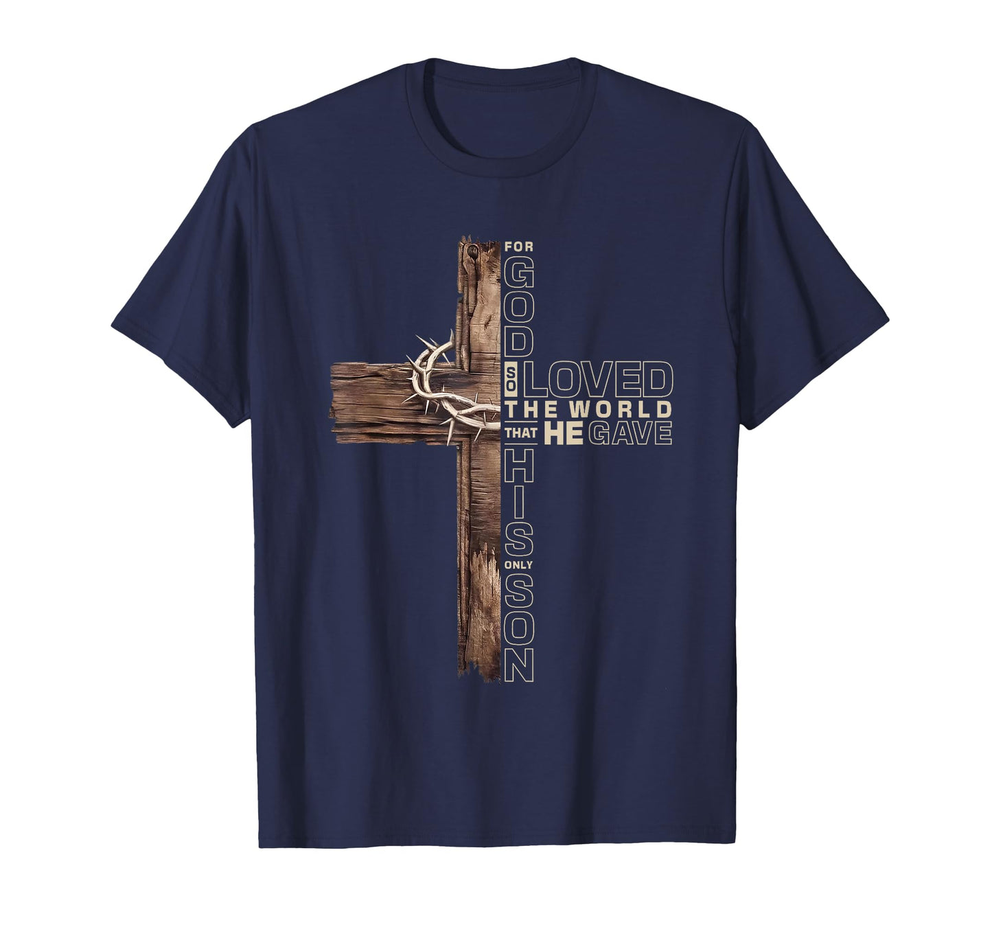 For God So Loved World That He Gave His Only Son Christian T-Shirt