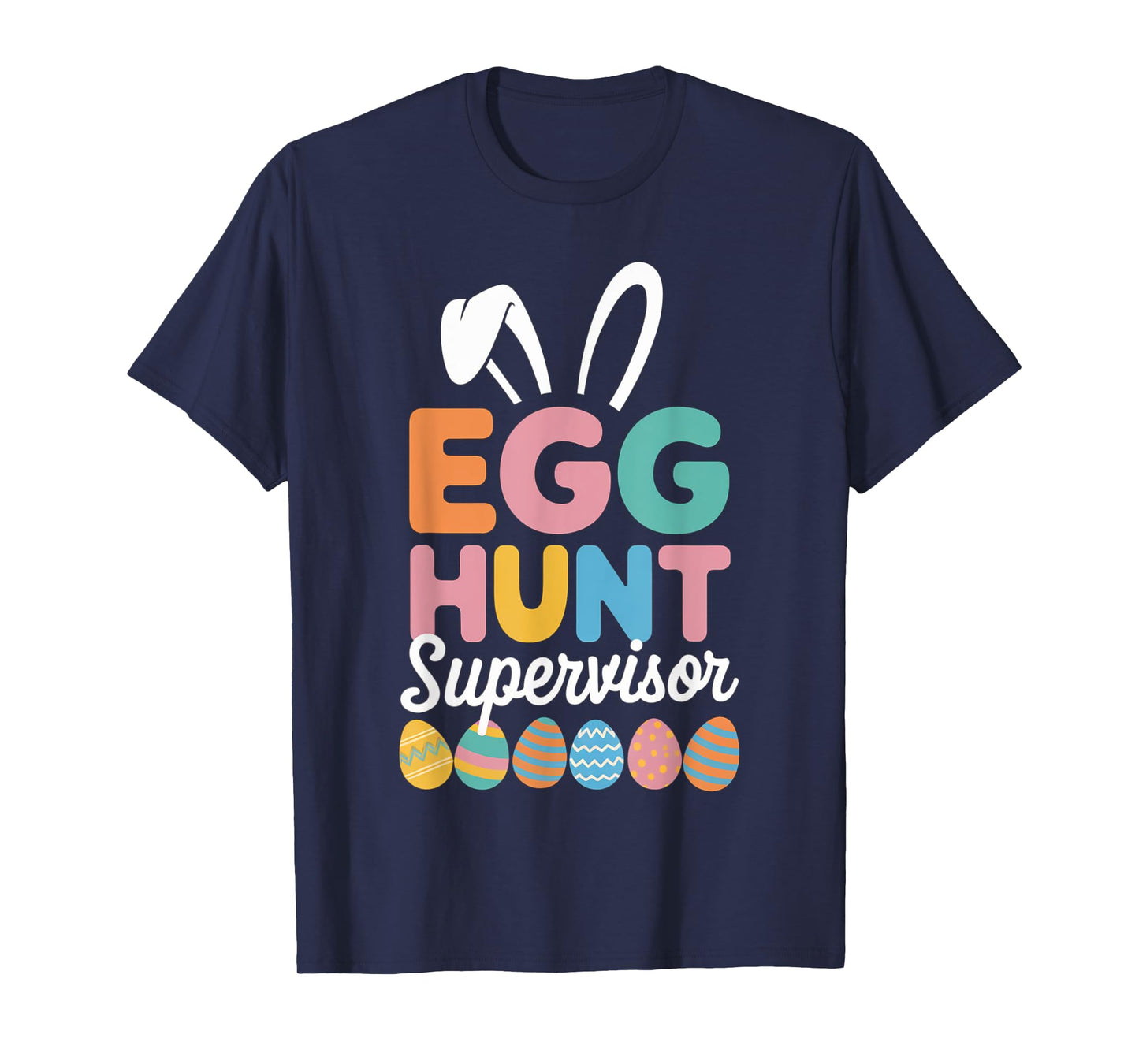 Easter Day Egg Hunt Supervisor Funny Men Women Kids T-Shirt