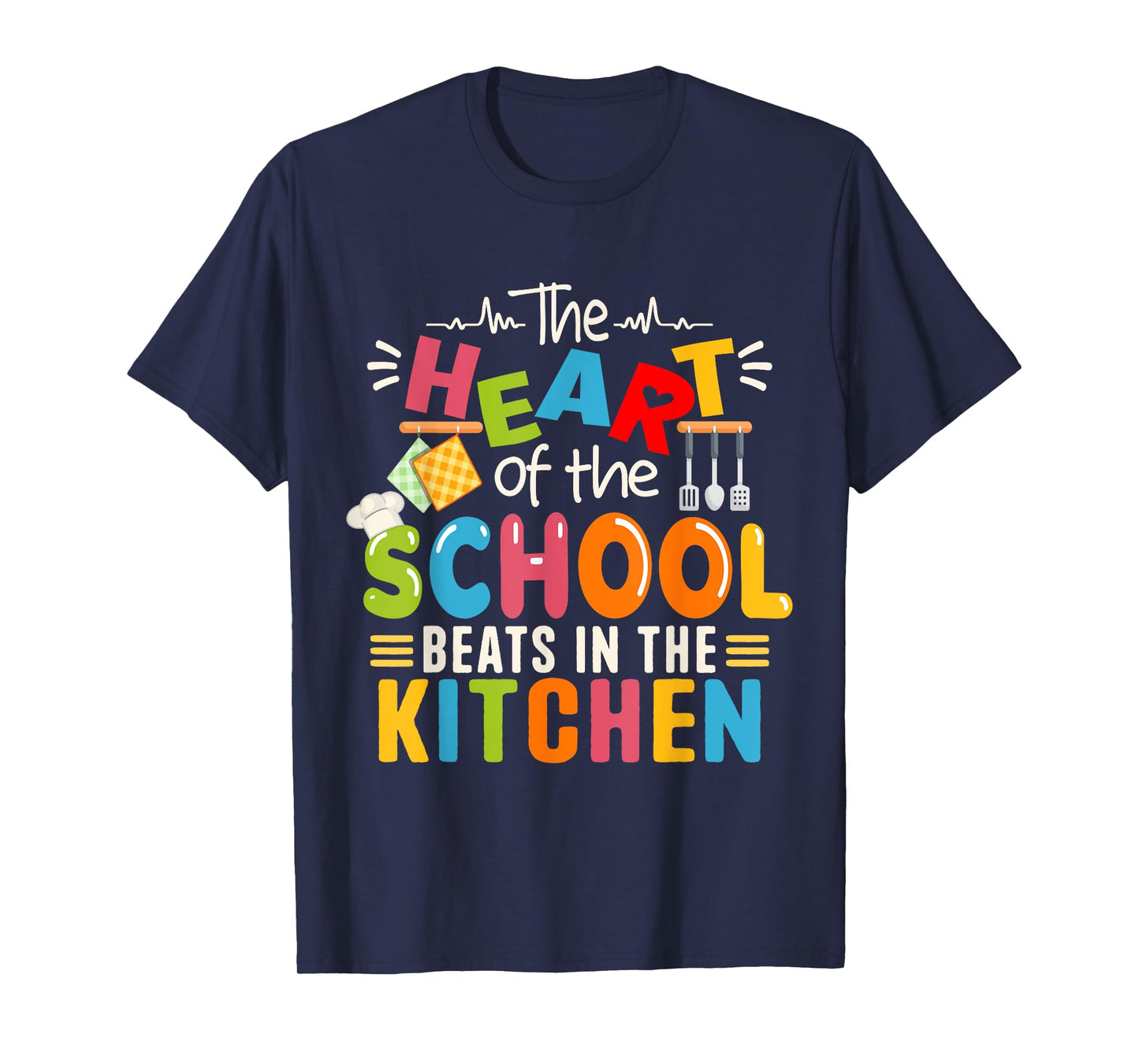The Heart of The School Beats in The Kitchen Lunch Lady T-Shirt
