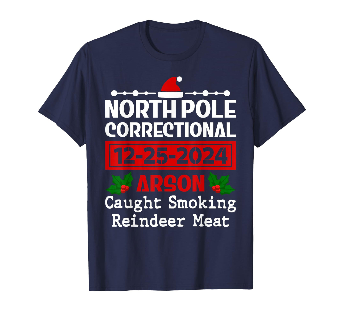 Funny Caught Smoking Reindeer Meat North Pole Correctional T-Shirt