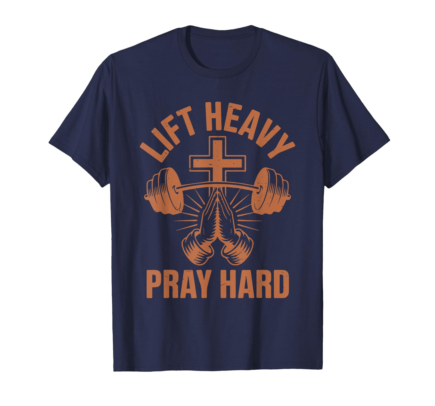 Men's Gym Christian Workout Muscle Lift Heavy Pray Hard Dad T-Shirt