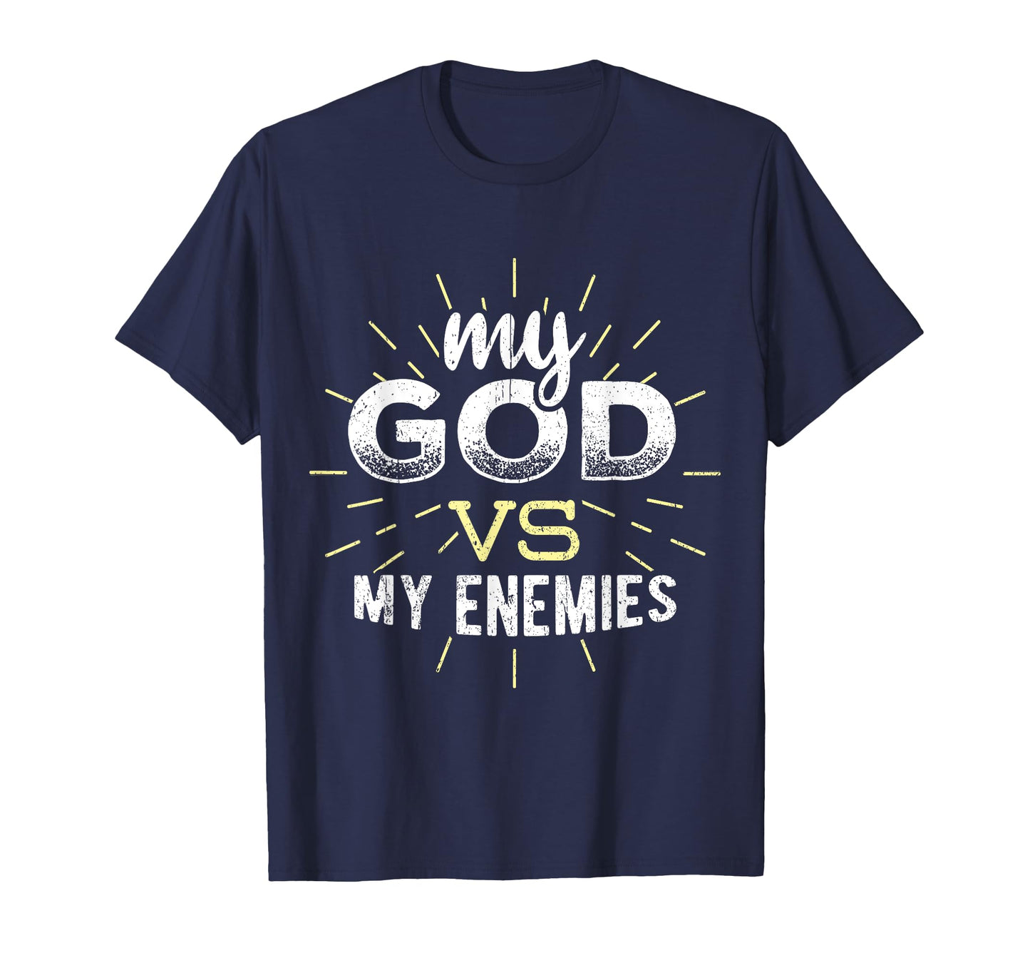 My God vs my enemies - christian jesus faith T-Shirt