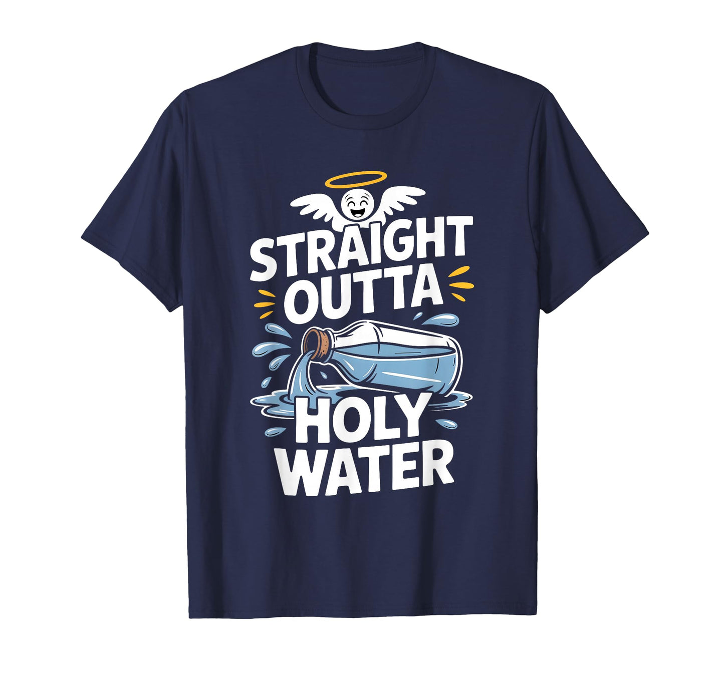 Straight Outta Holy Water Christian Faith Funny Jesus Quote T-Shirt