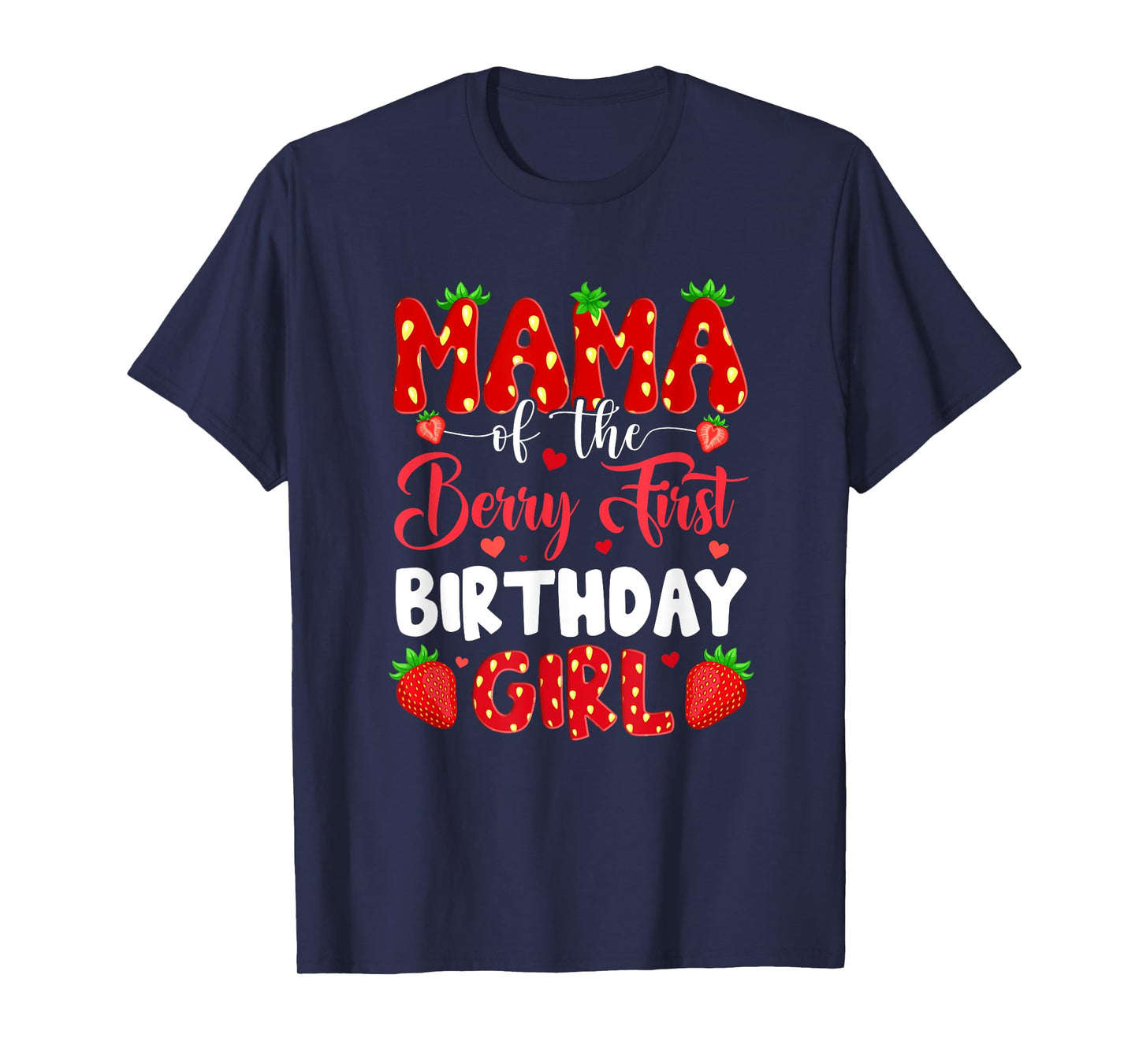 Mama Of The Berry First Birthday Of Girl Strawberry T-Shirt